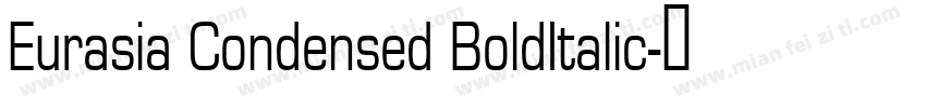 Eurasia Condensed BoldItalic字体转换